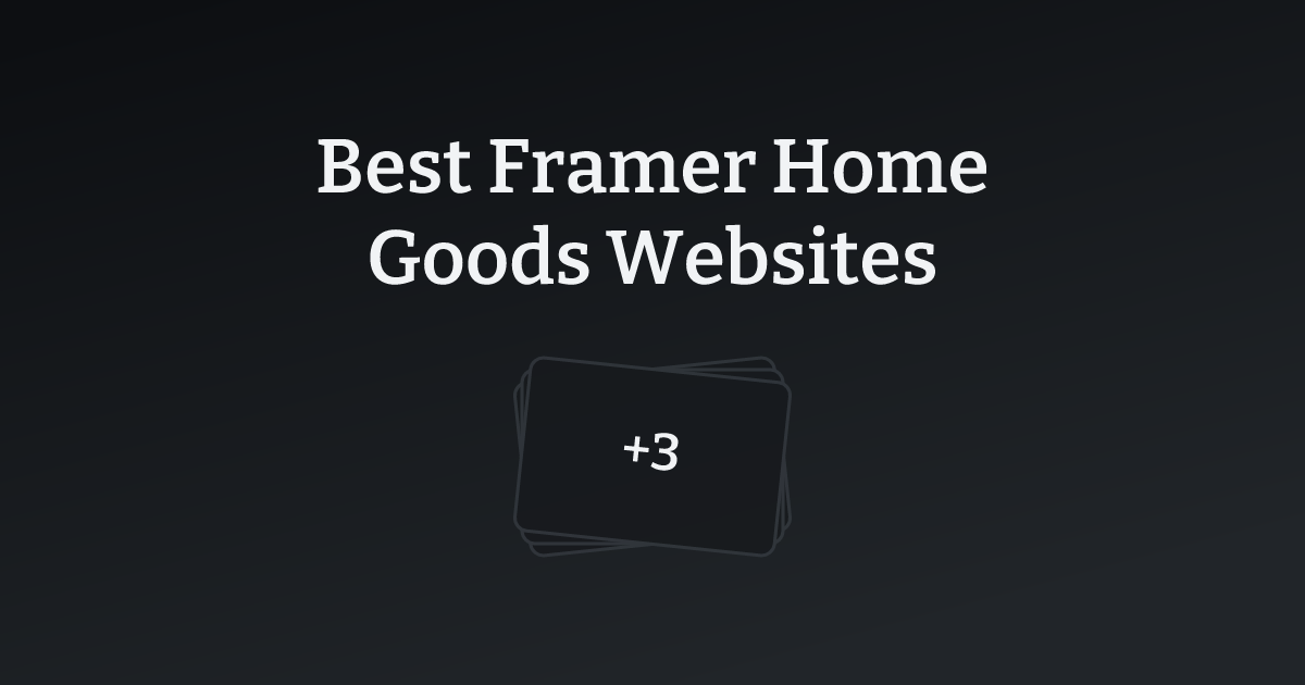 Best Framer Home Goods Websites with count
