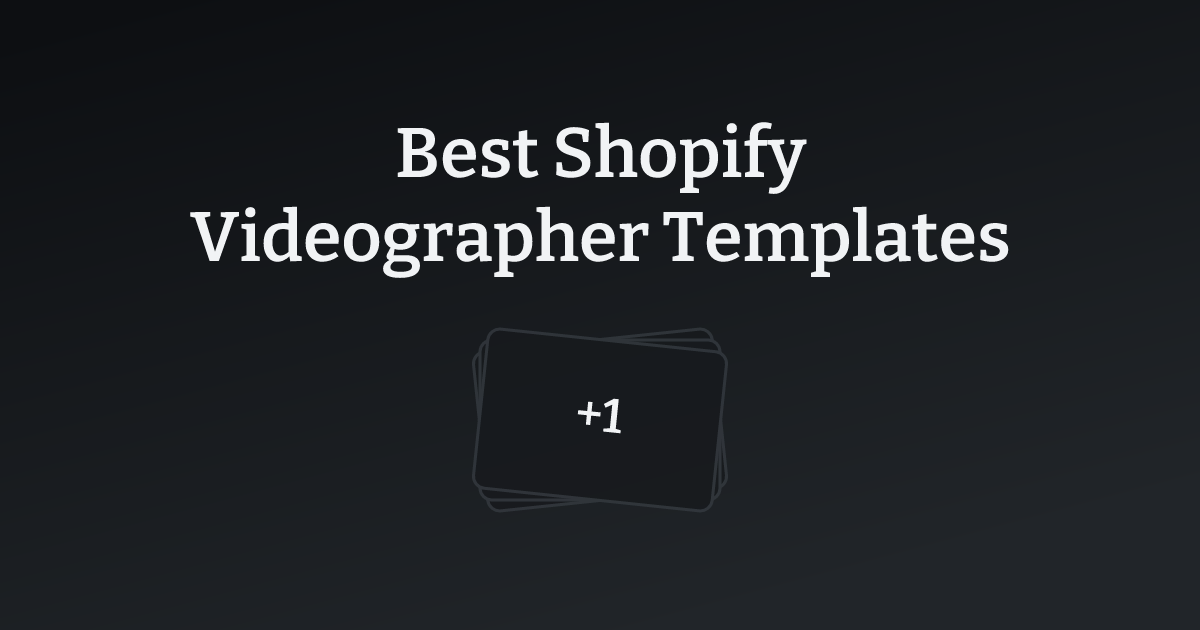 Best Shopify Videographer Templates with count