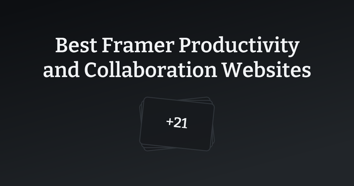 Best Framer Productivity and Collaboration Websites with count