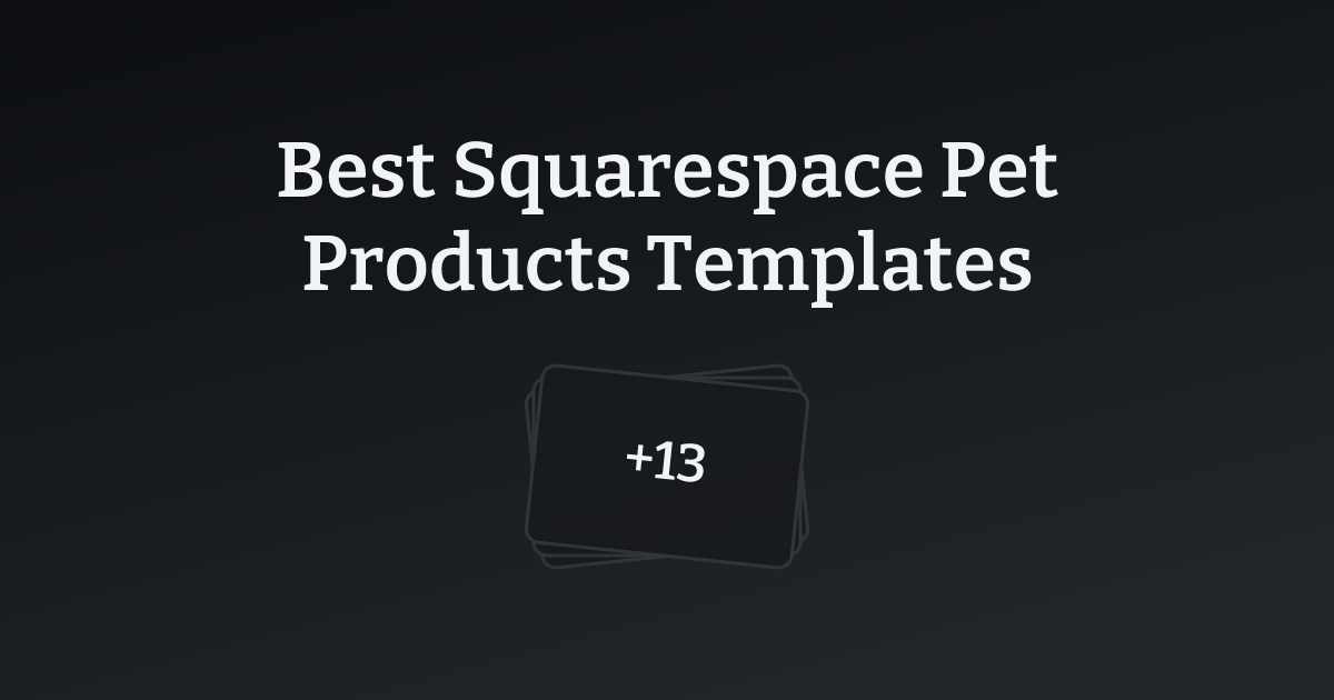 Best Squarespace Pet Products Templates with count