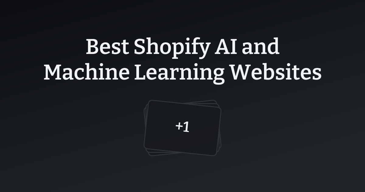 Best Shopify AI and Machine Learning Websites with count
