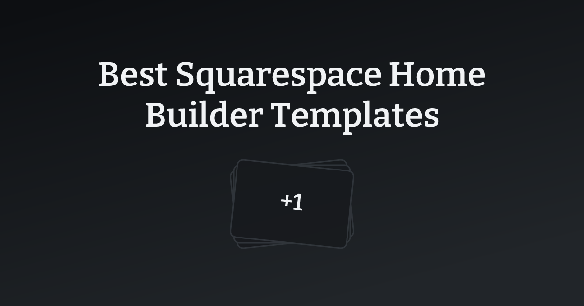 Best Squarespace Home Builder Templates with count