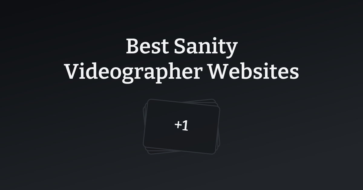 Best Sanity Videographer Websites with count
