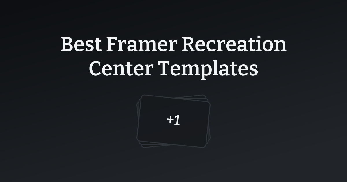 Best Framer Recreation Center Templates with count