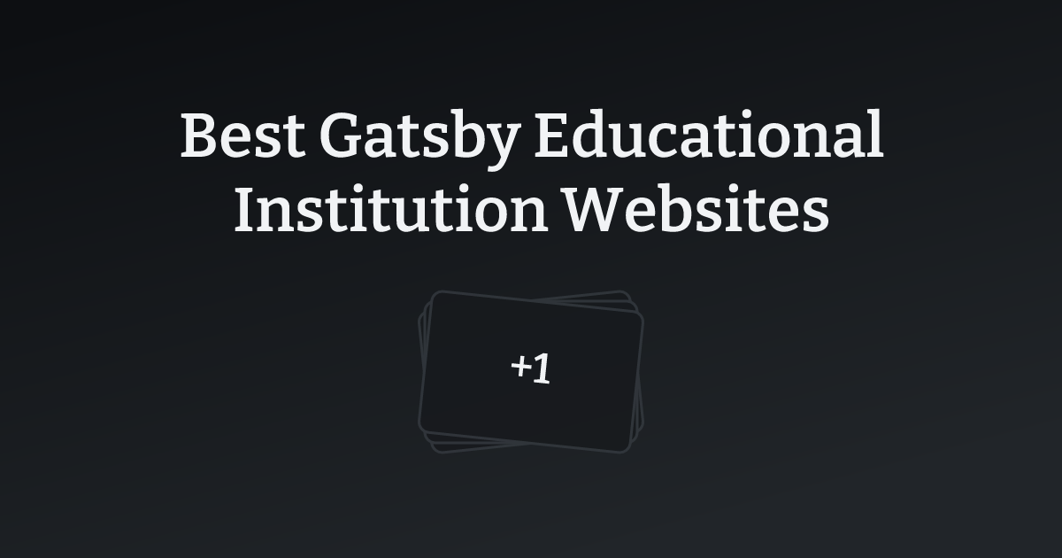 Best Gatsby Educational Institution Websites with count