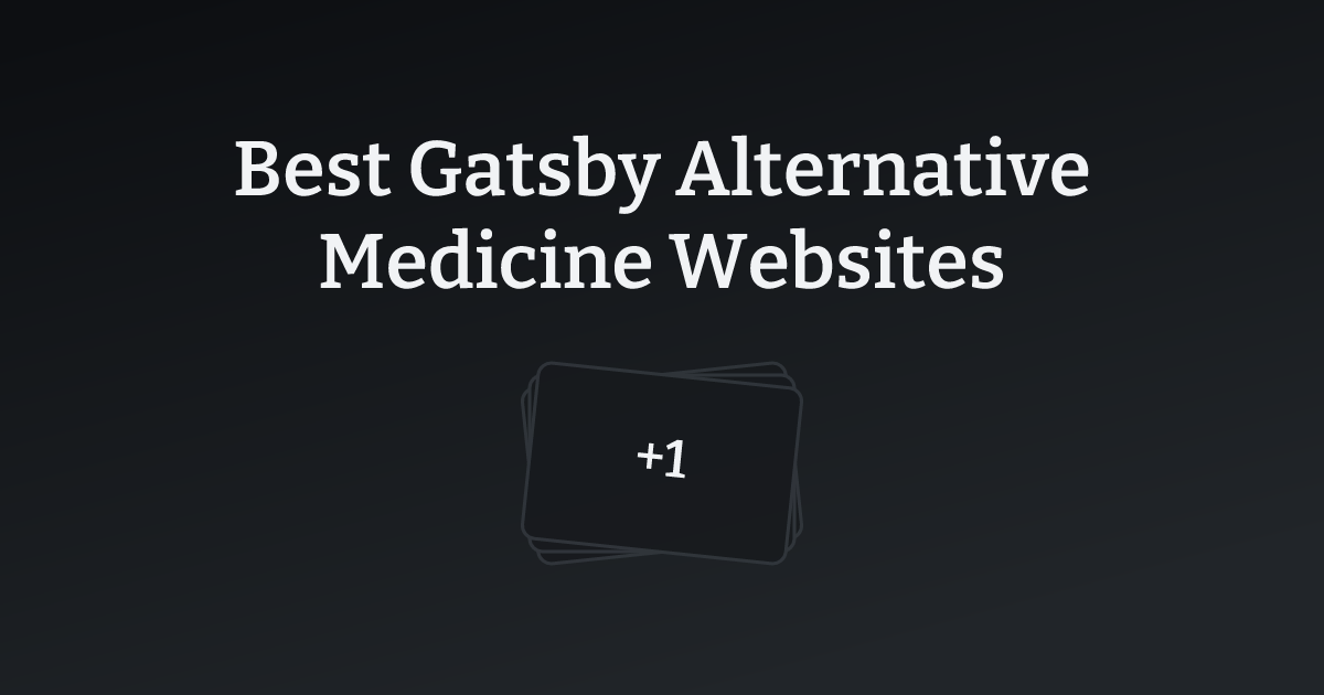 Best Gatsby Alternative Medicine Websites with count