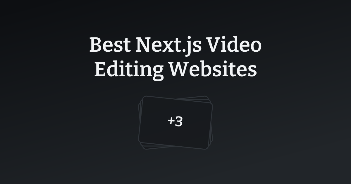 Best Next.js Video Editing Websites with count