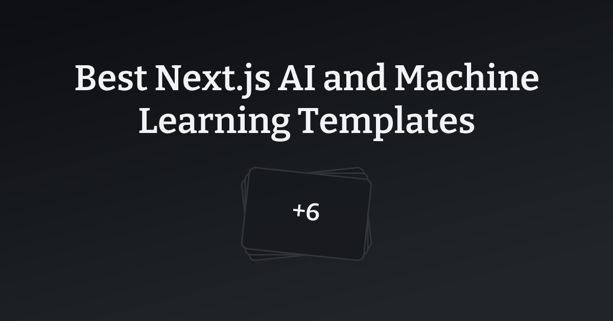 Best Next.js AI and Machine Learning Templates with count