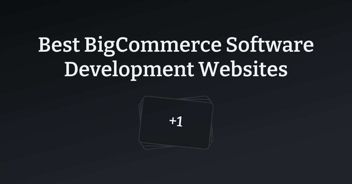 Best BigCommerce Software Development Websites with count