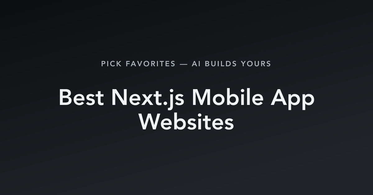 Best Next.js Mobile App Websites with count