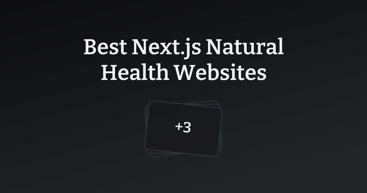 Best Next.js Natural Health Websites with count