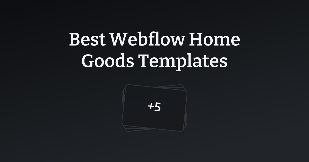 Best Webflow Home Goods Templates with count