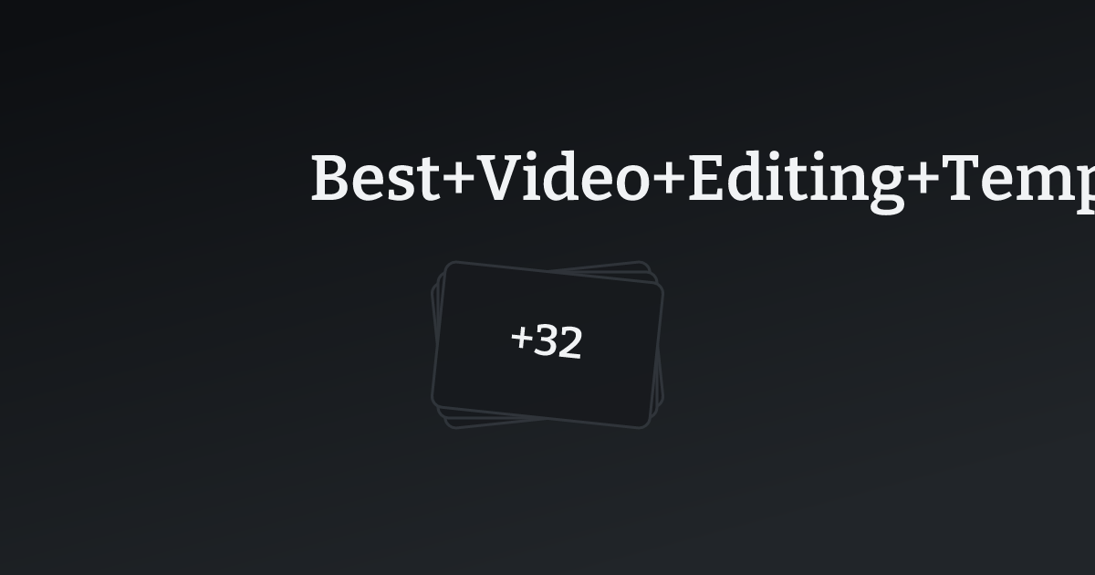 Best Video Editing Templates with count