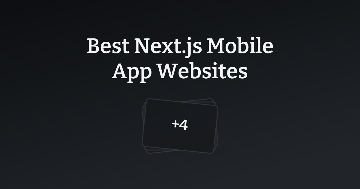 Best Next.js Mobile App Websites with count