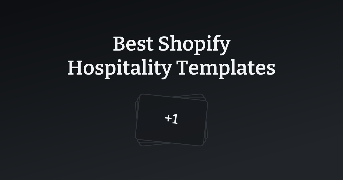 Best Shopify Hospitality Templates with count