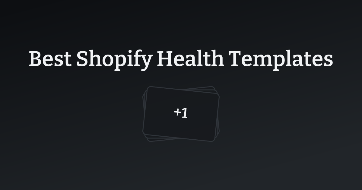 Best Shopify Health Templates with count