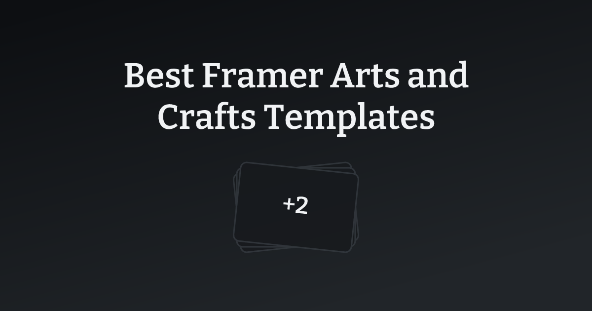 Best Framer Arts and Crafts Templates with count