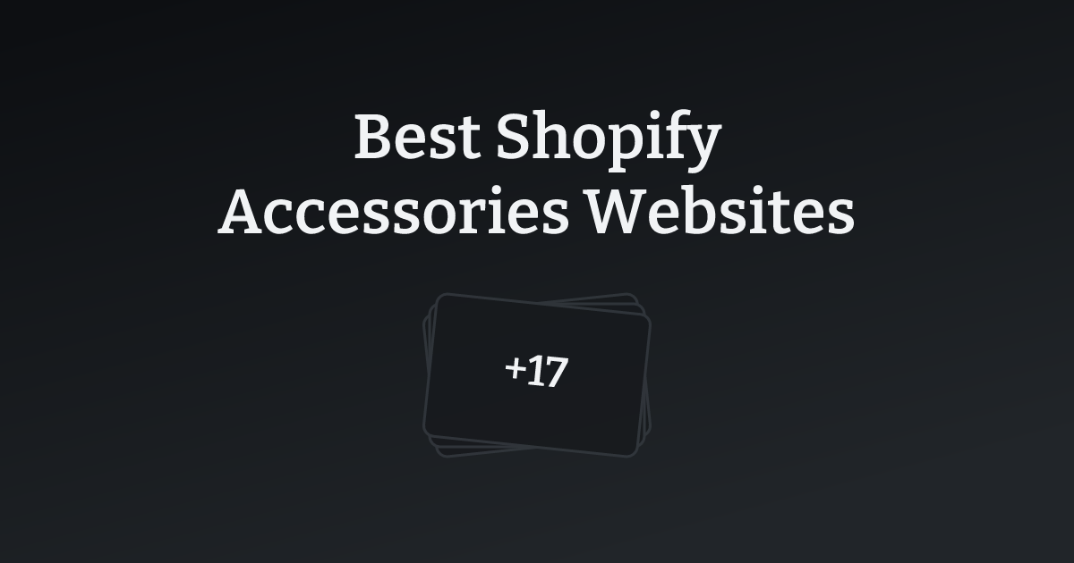 Best Shopify Accessories Websites with count