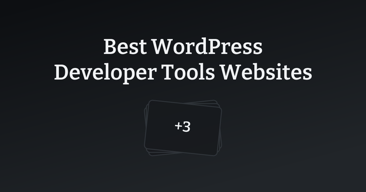 Best WordPress Developer Tools Websites with count
