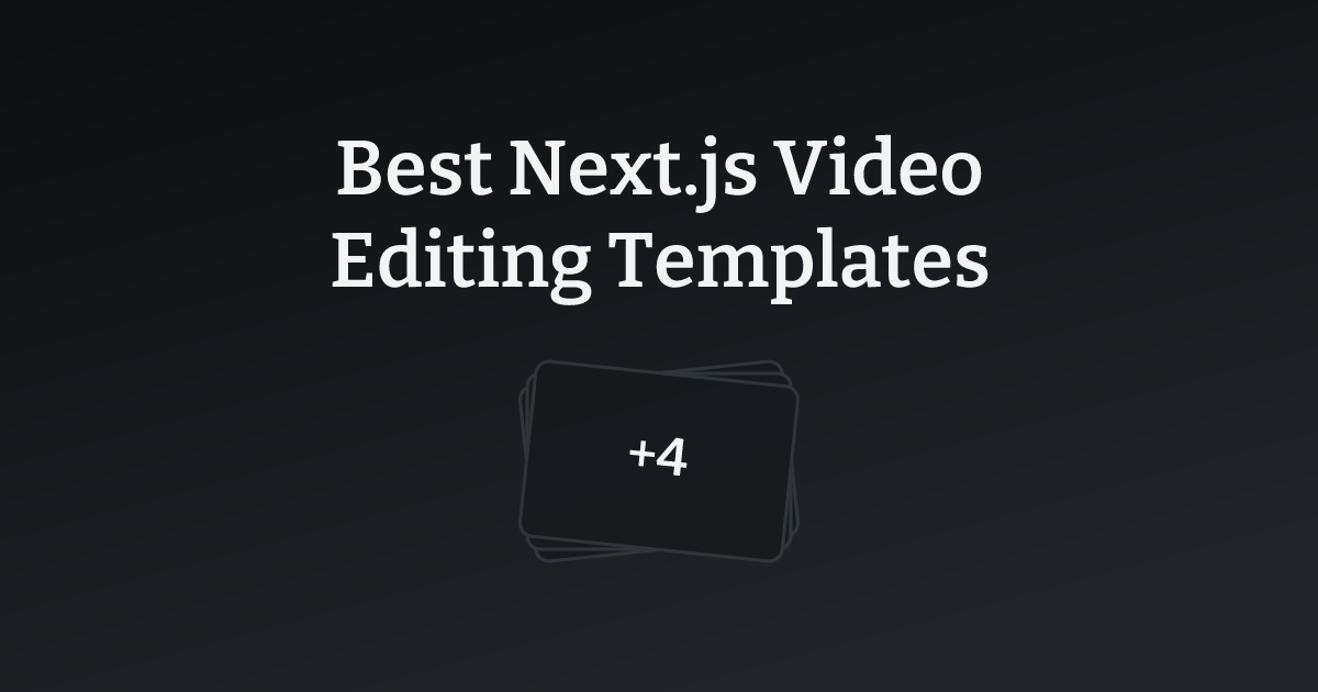 Best Next.js Video Editing Templates with count