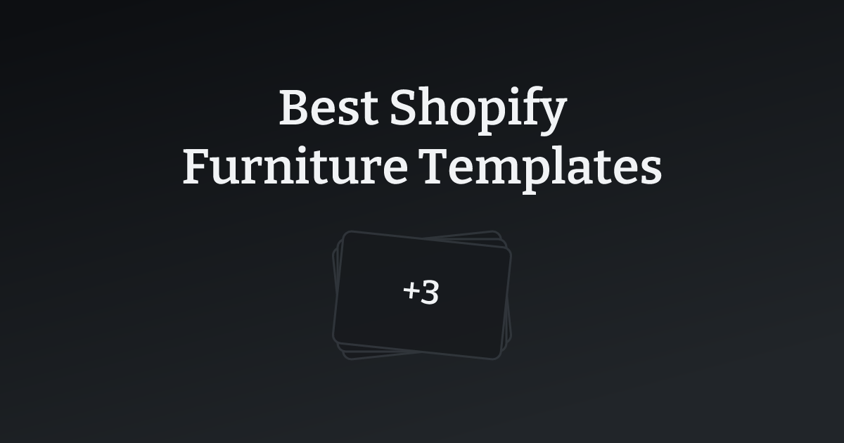 Best Shopify Furniture Templates with count