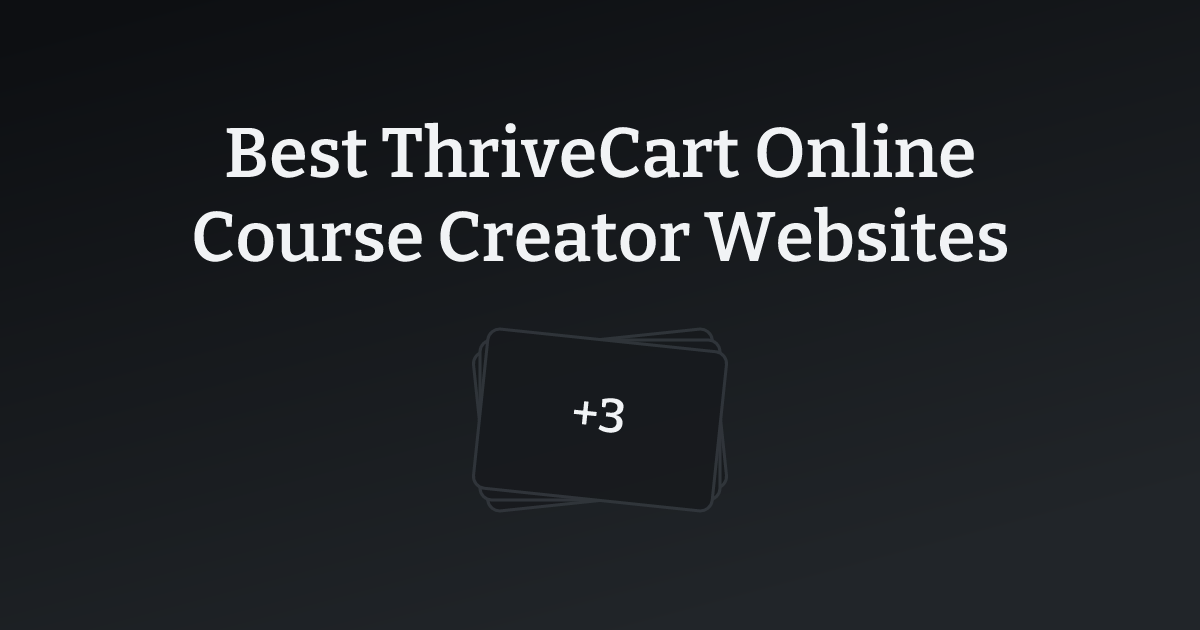 Best ThriveCart Online Course Creator Websites with count