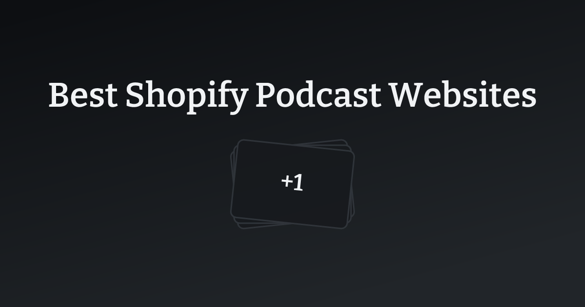 Best Shopify Podcast Websites with count