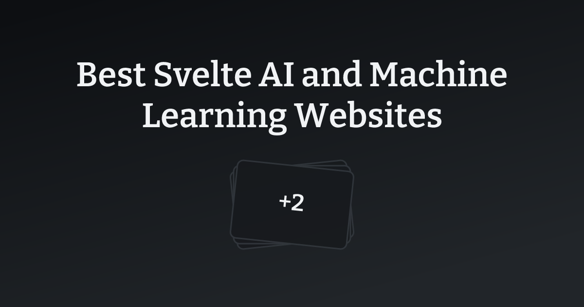 Best Svelte AI and Machine Learning Websites with count