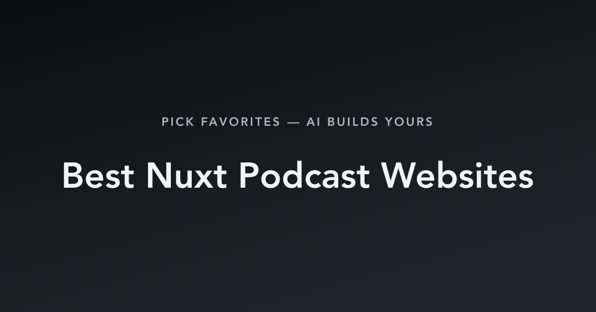 Best Nuxt Podcast Websites with count