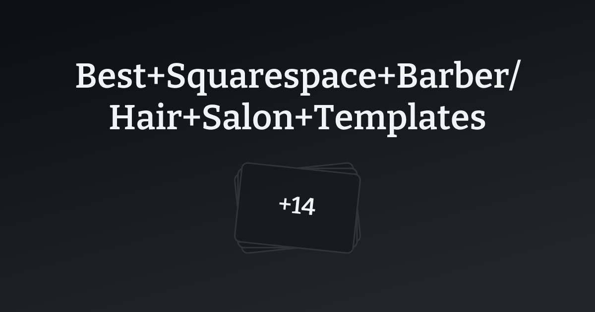 Best Squarespace Barber/Hair Salon Templates with count