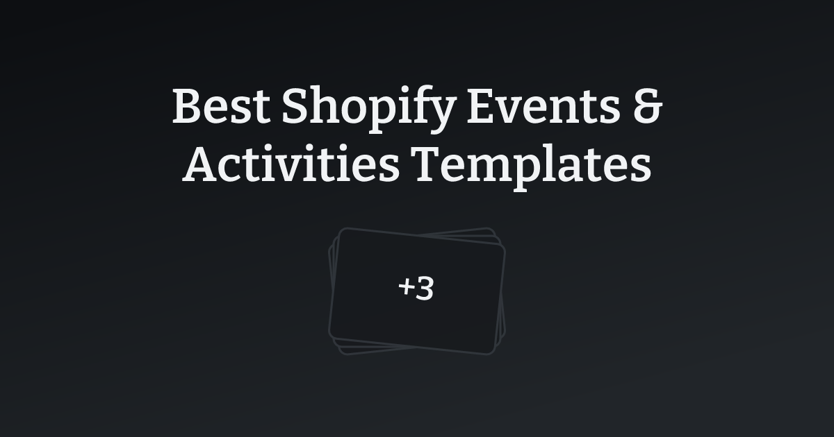 Best Shopify Events & Activities Templates with count