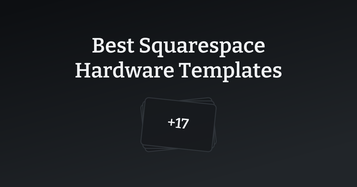 Best Squarespace Hardware Templates with count