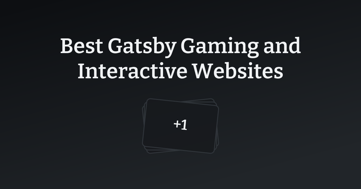 Best Gatsby Gaming and Interactive Websites with count
