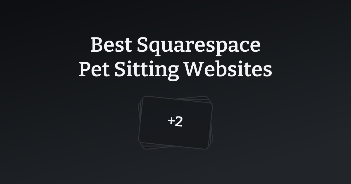 Best Squarespace Pet Sitting Websites with count