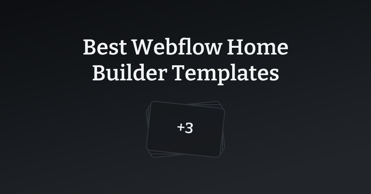 Best Webflow Home Builder Templates with count