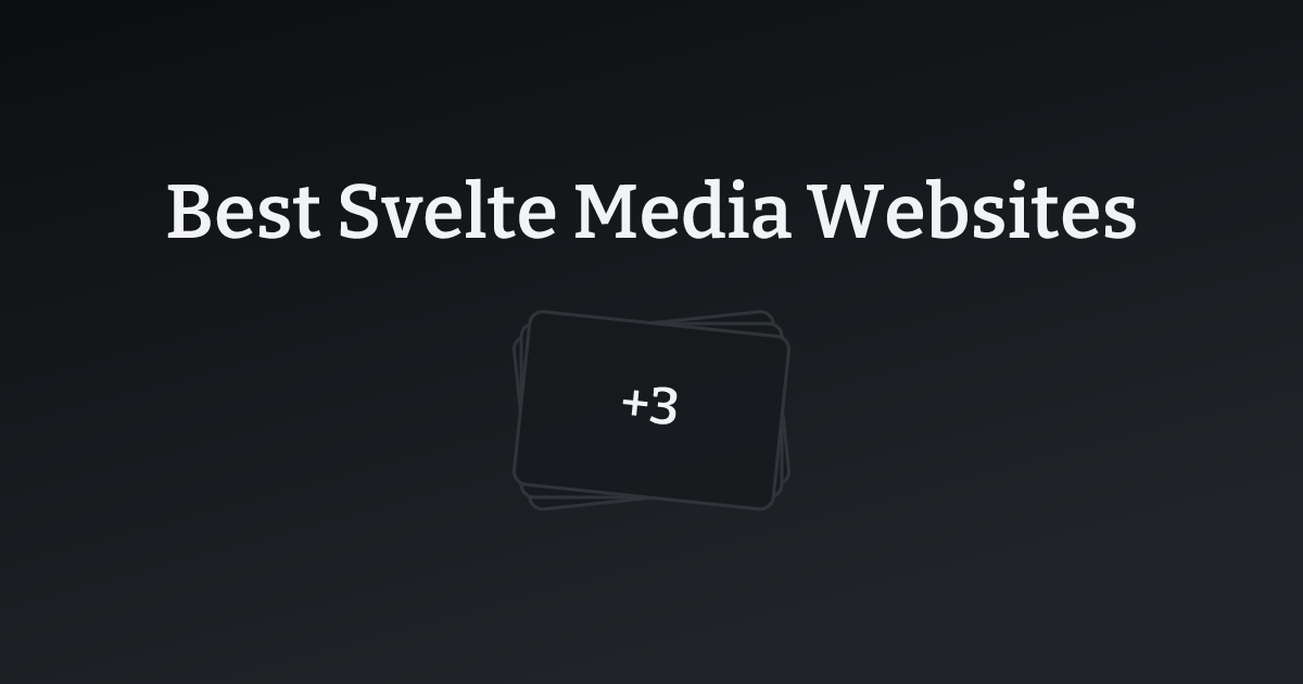 Best Svelte Media Websites with count