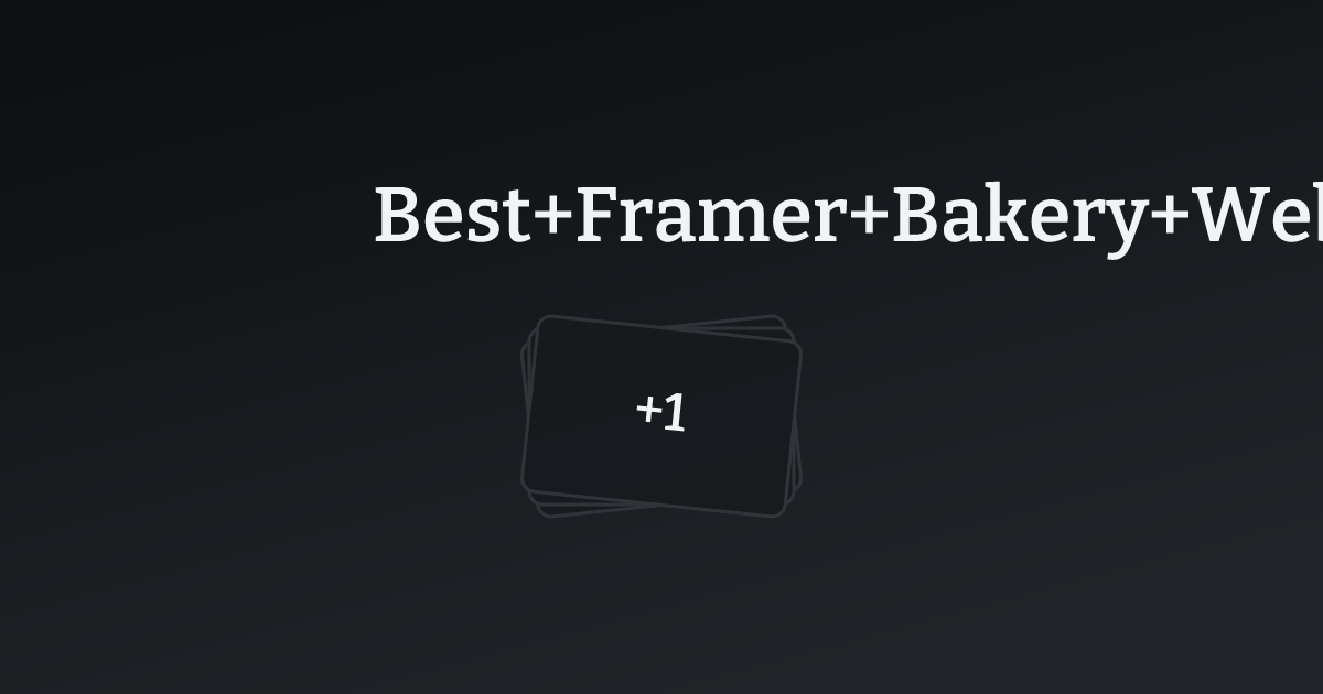 Best Framer Bakery Websites with count