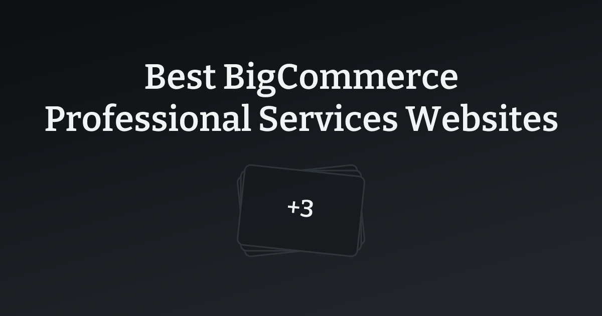 Best BigCommerce Professional Services Websites with count