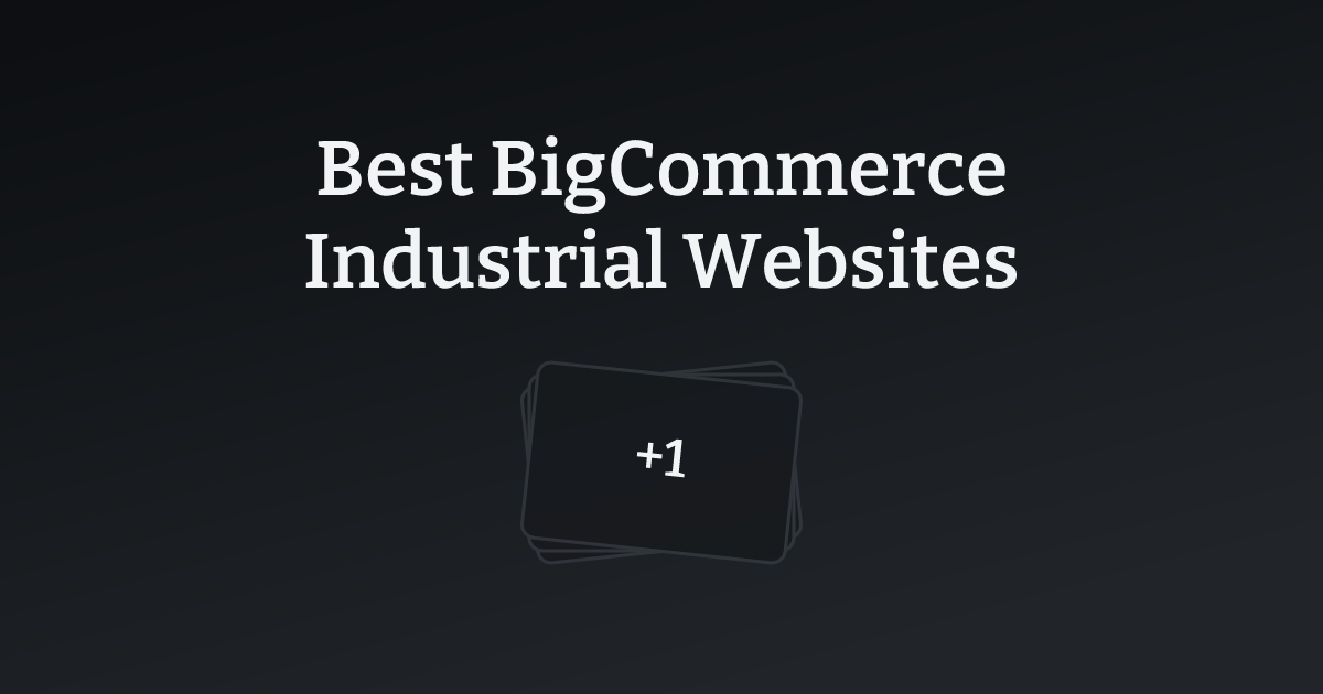 Best BigCommerce Industrial Websites with count