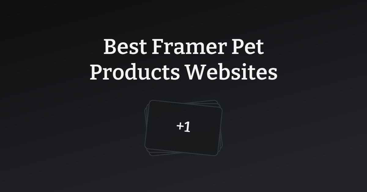 Best Framer Pet Products Websites with count