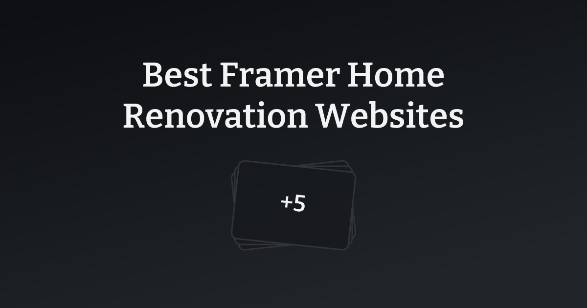 Best Framer Home Renovation Websites with count