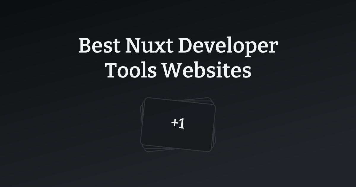 Best Nuxt Developer Tools Websites with count