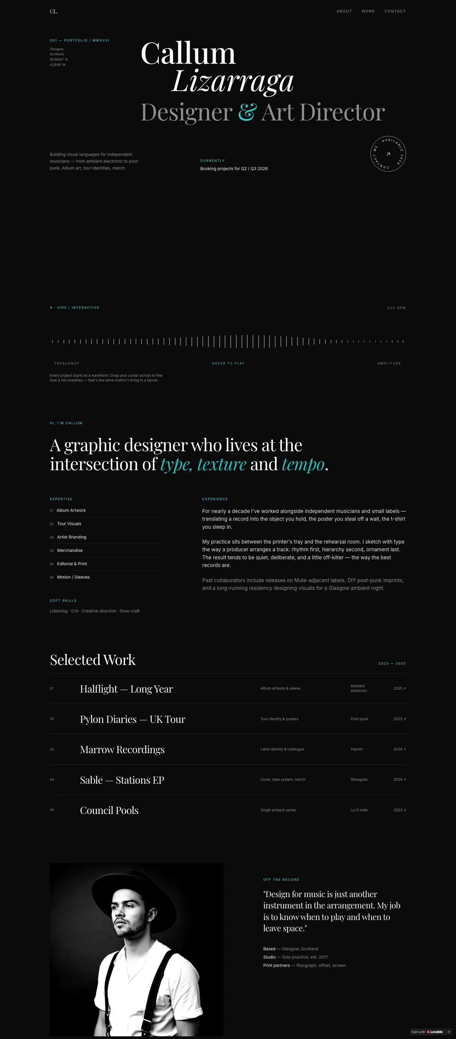 Graphic design portfolio website — dark, editorial, high-contrast serif and sans-serif typography in black, white, and teal. "Callum Lizarraga — Designer & Art Director"