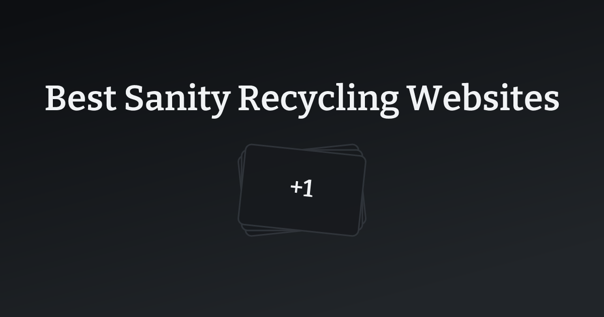 Best Sanity Recycling Websites with count