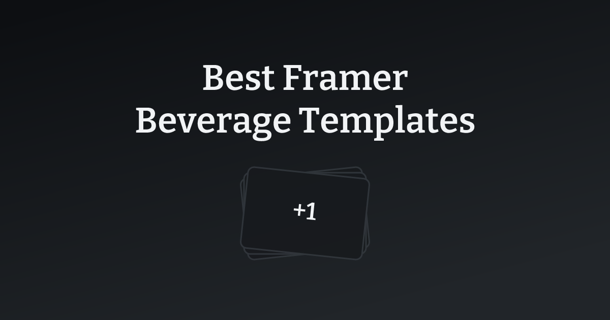 Best Framer Beverage Templates with count