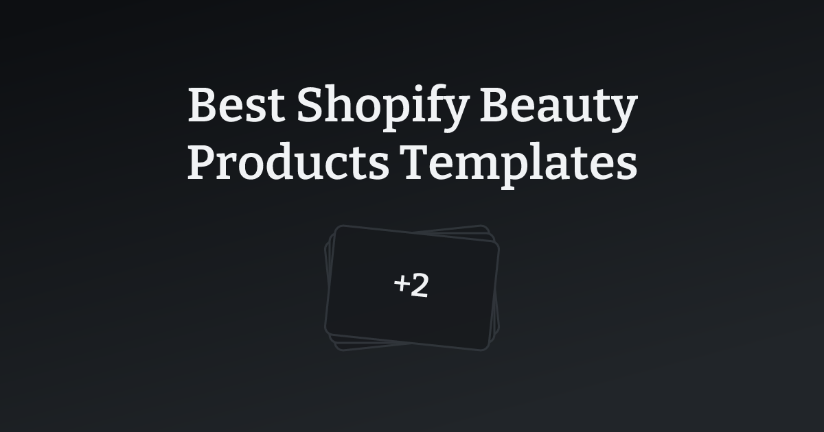 Best Shopify Beauty Products Templates with count