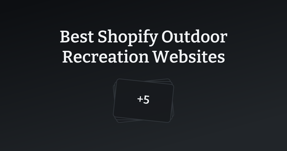 Best Shopify Outdoor Recreation Websites with count