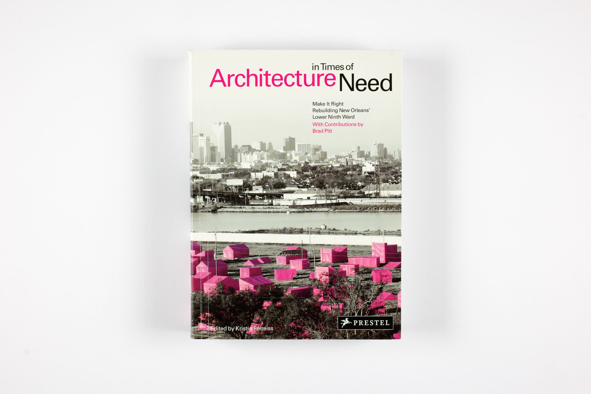 ARCHITECTURE IN THE TIMES OF NEED Project type: Book     With Contributions by: Brad Pitt     Edited by: Kristin Feireiss     Language: English     Publisher: Prestel Ltd.,1 Edition (September 28, 2009)     Paperback: 488 pages     ISBN: 978-3-7913-4276-4     Price: 29,95 EUR  About the Book