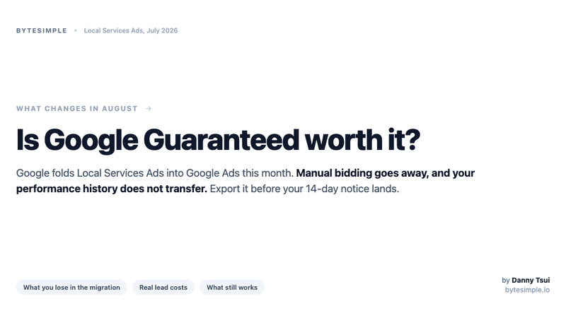 Is Google Guaranteed worth it? Google folds Local Services Ads into Google Ads in August 2026, retiring manual bidding and dropping performance history.