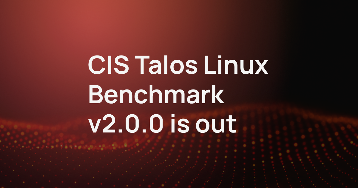 CIS Talos Linux Benchmark v2.0.0